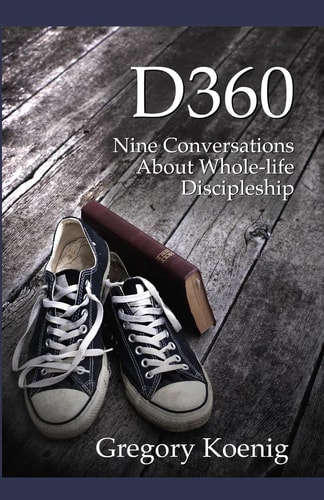 D360 Nine Conversations About Whole-life Discipleship