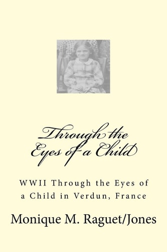 WWII Through the Eyes of a Child WWII Through the Eyes of a Child in Verdun, France