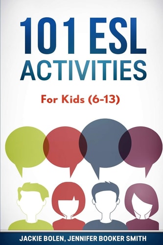 101 ESL Activities For Kids (6-13)