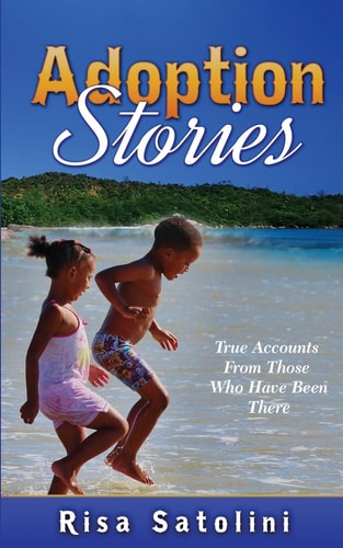 Adoption Stories True Accounts From Those Who Have Been There