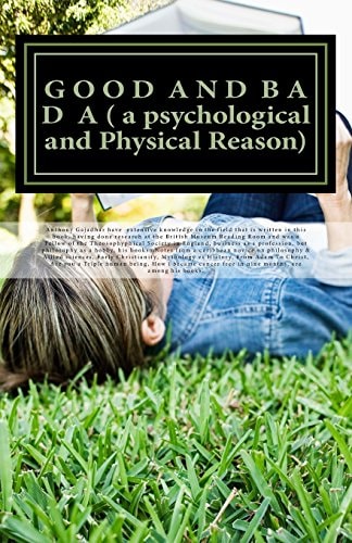 G O O D a N D B a D a ( a Psychological and Physical Reason)