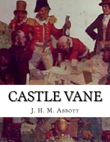 Castle Vane A Romance Of Bushranging On The Upper Hunter In The Olden Days