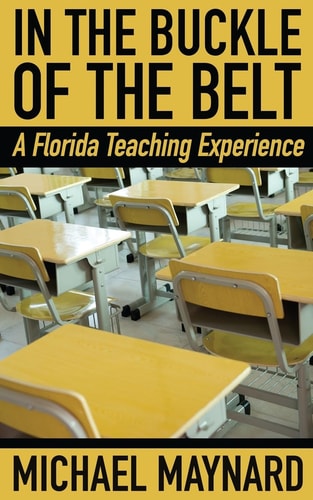 In the Buckle of the Belt A Florida Teaching Experience