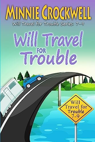 Will Travel for Trouble Series Books 7-9