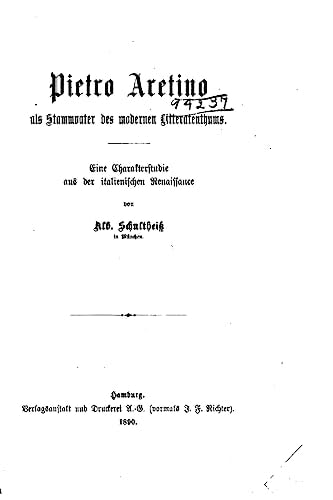 Pietro Aretino Als Stammvater Des Modernen Litteratenthums