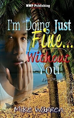 I'm Doing Just Fine Without You