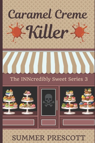 Caramel Creme Killer Book 3 in the INNcredibly Sweet Series