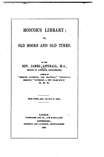 Roscoe's Library, Or, Old Books and Old Times