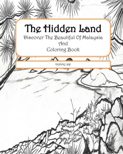 The Hidden Land Discover The Beautiful Of Malaysia And Coloring Book