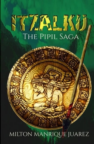 ITZALKU - The Pipil Saga
