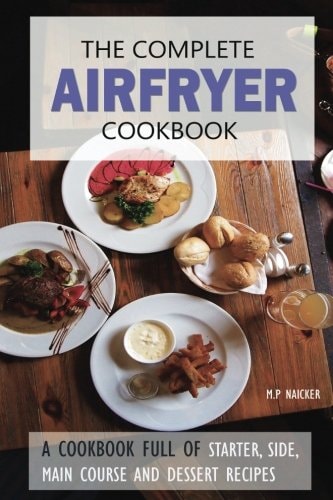 The Complete Airfryer Cookbook Fulfilling All You Airfryer Recipe Needs!