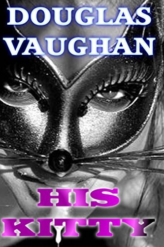 His Kitty The Adventures Of A KittyGirl