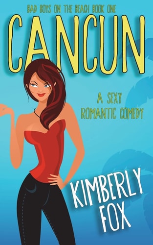 Cancun Bad Boys on the Beach: a Standalone Romance Novel
