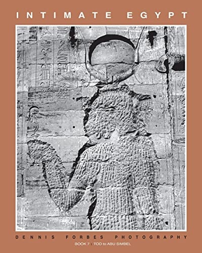 Intimate Egypt - Book 7 Dennis Forbes Photography - Tod to Abu Simbel