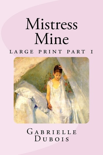 Mistress Mine Large Print Part 1