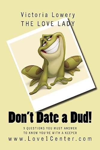 Don't Date a Dud! 9 Questions You Must Answer to Know You're with a Keeper