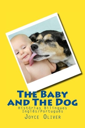 The Baby and The Dog Histórias Bilíngues - Inglês/Português
