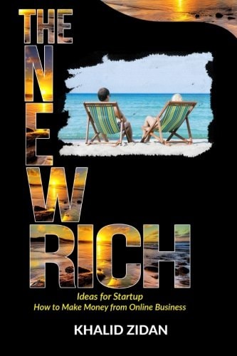 The New Rich Online Business: Ideas for Startup, How to Make Money from Online Business.