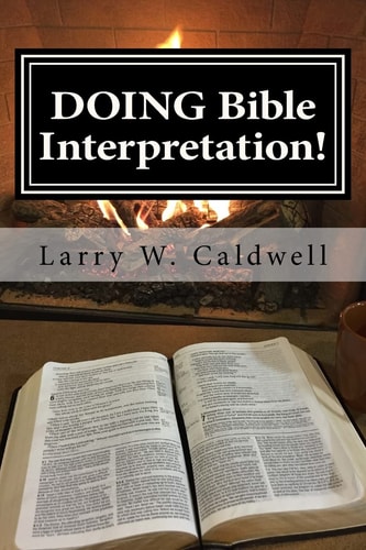 Doing Bible Interpretation! Making the Bible Come Alive for Yourself and Your People
