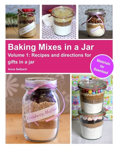Baking Mixes in a Jar - Volume 1 Recipes and Directions for Gifts in a Jar