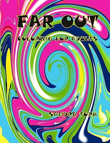 Far Out!! Coloring for Adults