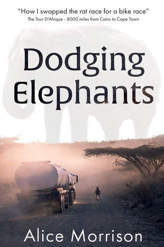 Dodging Elephants Leaving the Rat Race for a Bike Race - 8000 Miles Across Africa