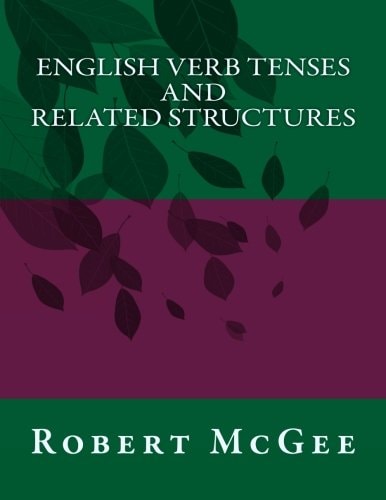 English Verb Tenses and Related Structures