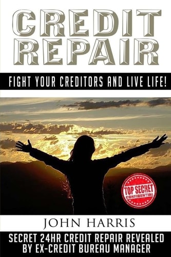 Credit Repair Secret 24hr Credit Repair Revealed by Ex Credit Bureau Manager