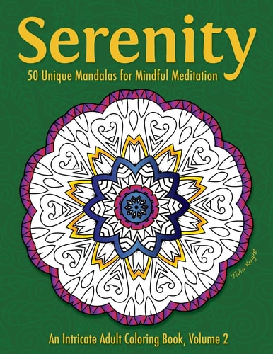 Serenity 50 Unique Mandalas for Mindful Meditation (an Intricate Adult Coloring Book, Volume 2)