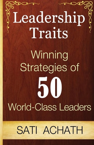 Leadership Traits Winning Strategies of 50 World Class Leaders