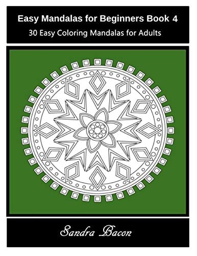 Easy Mandalas For Beginners Book 4 30 Easy Coloring Mandalas For Adults