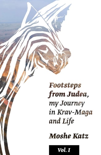 Footsteps from Judea My Journey in Krav Maga and Life