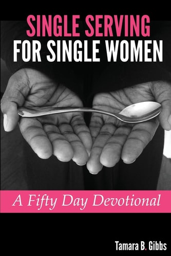 Single Serving for Single Women A Fifty Day Devotional