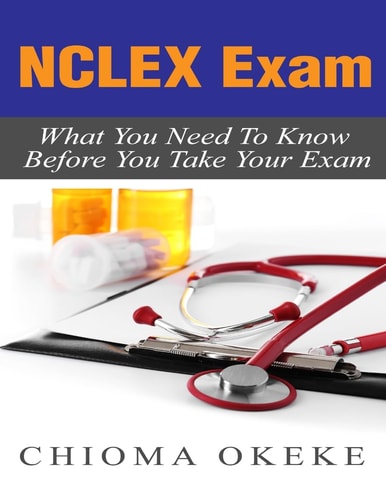 NCLEX Exam What You Need to Know Before You Take Your Exam