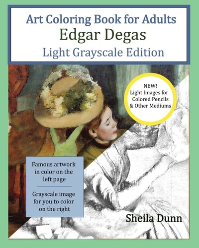 Art Coloring Book for Adults Edgar Degas Light Grayscale Edition