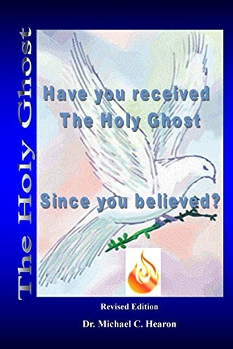 Have You Received The Holy Ghost Since You Believed?