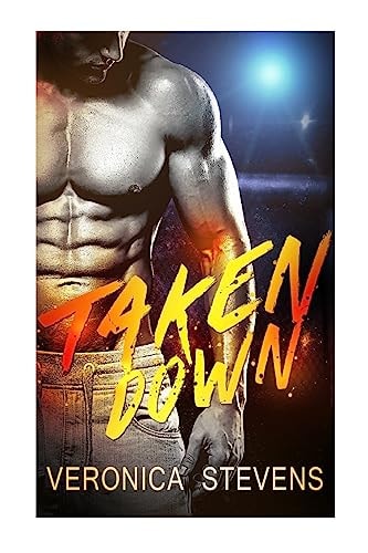 Taken Down Sports Romance: Taken Down (MMA Fighter Bad Boy Alpha Male Bodyguard Romance)