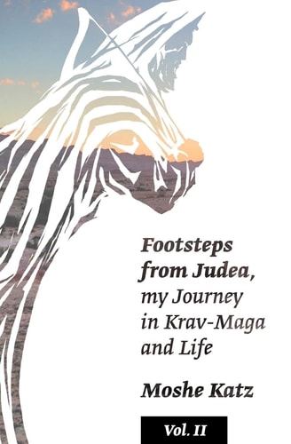 Footsteps from Judea My Journey in Krav Maga and Life