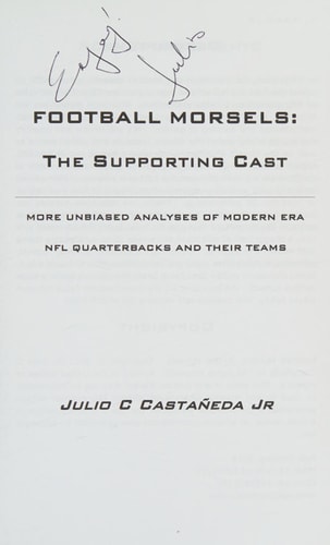 Football Morsels The Supporting Cast: More Unbiased Analyses of Modern Era NFL Quarterbacks and Their Teams