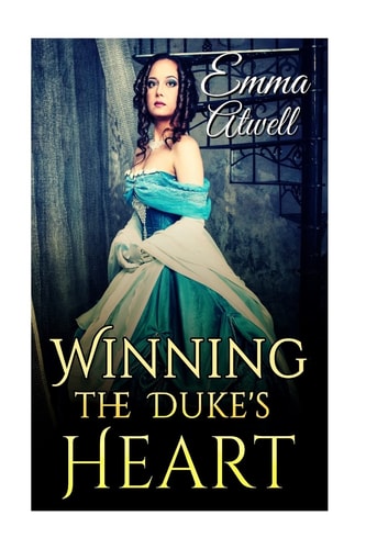 Romance Historical Romance: Winning the Duke's Heart (British Duke Regency Romance)