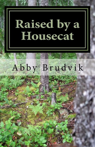 Raised by a Housecat