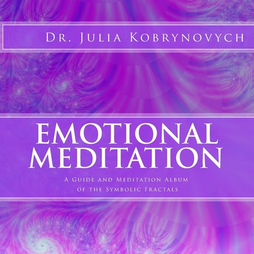 Emotional Meditation A Guide and Album of the Symbolic Fractals