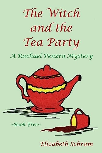 The Witch and the Tea Party (Book Five) A Rachael Penzra Mystery