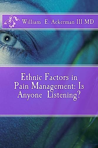 Ethnic Factors in Pain Management Is Anyone Listening?