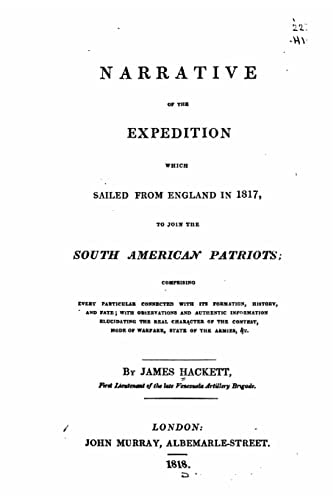 Narrative of the Expedition Which Sailed from England In 1817