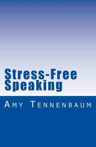 Stress-Free Speaking A Concise Guide to Effective Public Speaking