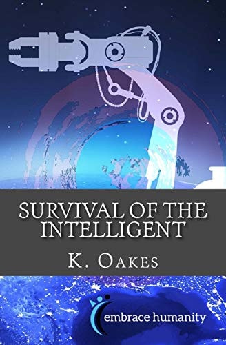 Survival of the Intelligent A Guide to Surviving the Future and Following Your Passion Post-2015