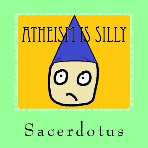 Atheism Is Silly