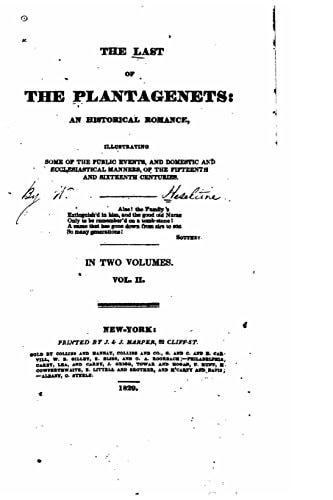 The Last of the Plantagenets, an Historical Romance - Vol. II