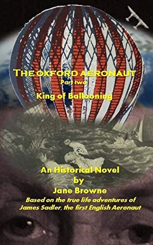 The Oxford Aeronaut Part 2 The King of Ballooning